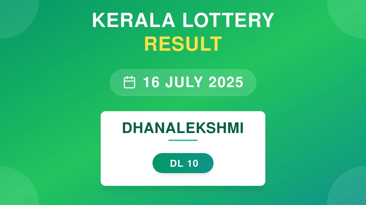 Dhanalekshmi Lottery DL-10 Draw Results (16 Jul 2025)