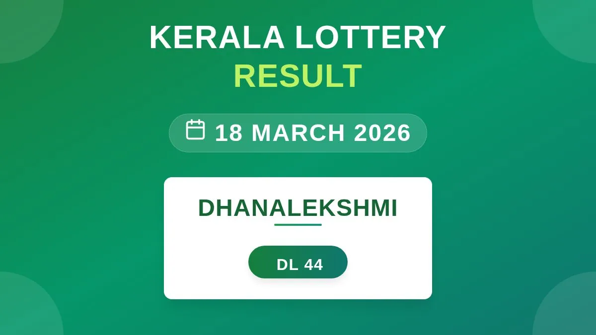 Dhanalekshmi Lottery DL-44 Draw Results (18 Mar 2026)