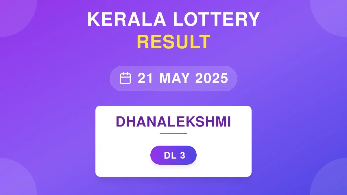 Dhanalekshmi Lottery DL-3 Draw Results (21 May 2025)