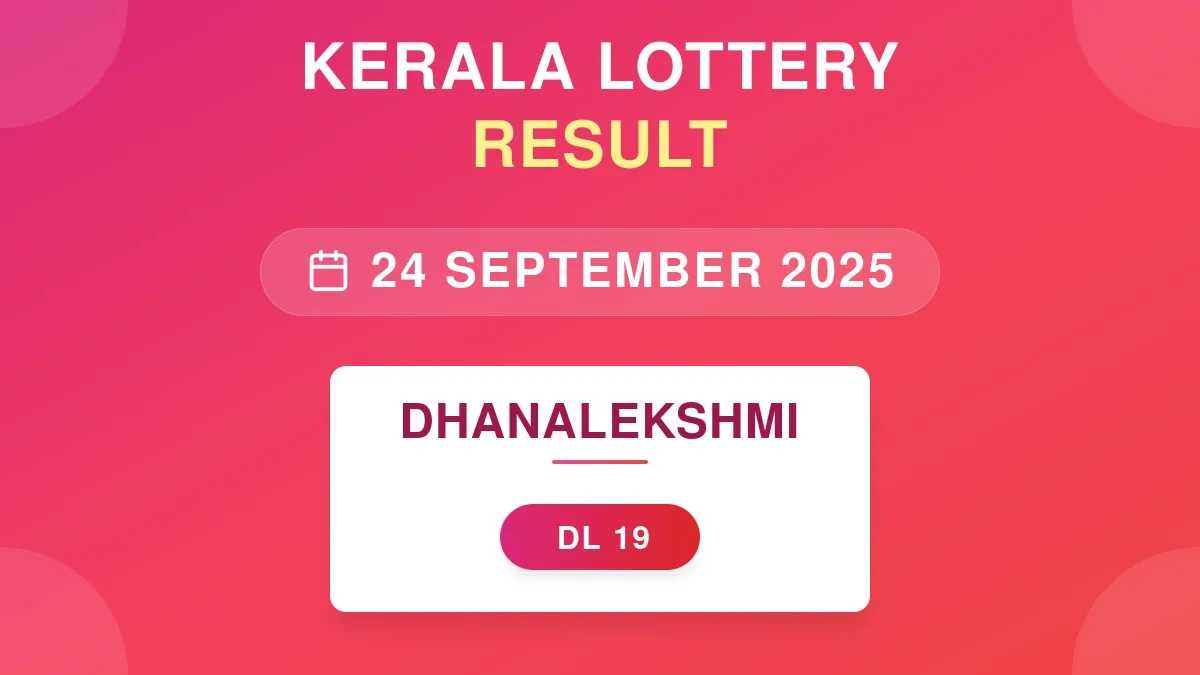 Dhanalekshmi Lottery DL-19 Draw Results (24 Sep 2025)