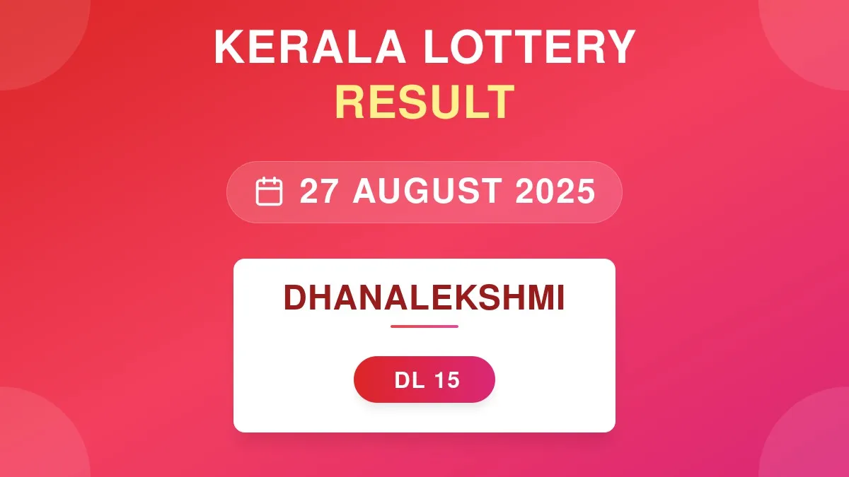 Dhanalekshmi Lottery DL-15 Draw Results (27 Aug 2025)