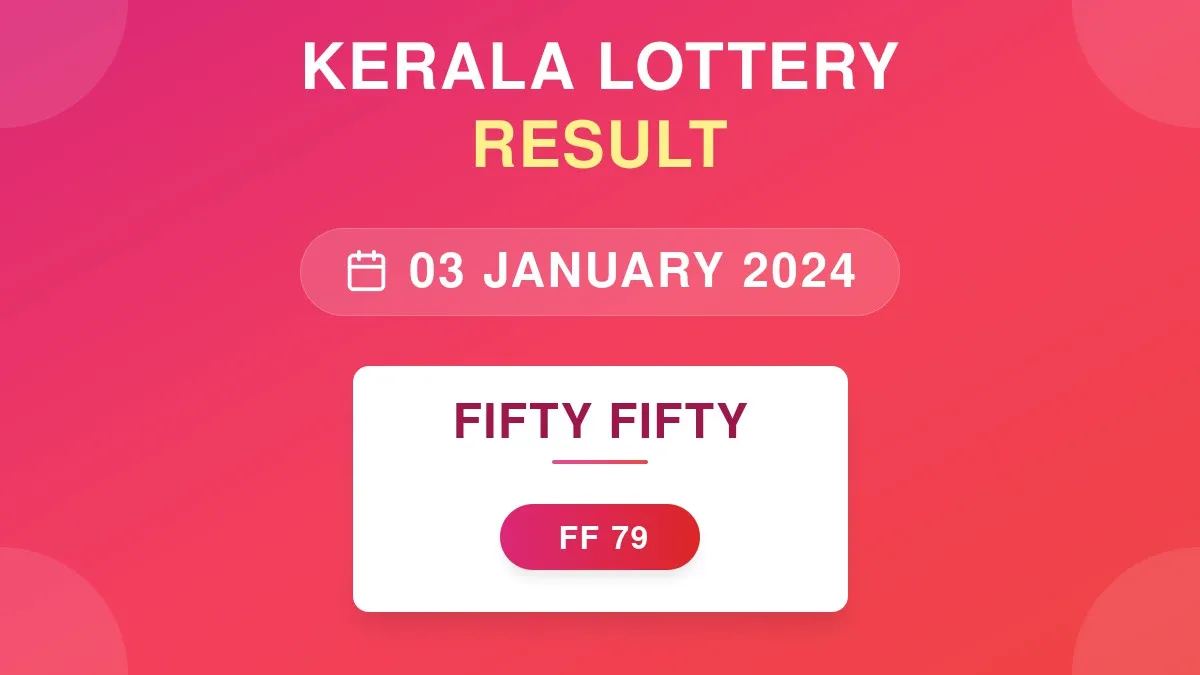 Fifty Fifty Lottery FF-79 Draw Results (03 Jan 2024)