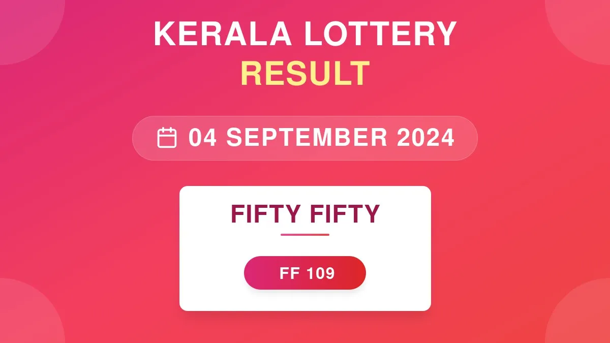 Fifty Fifty Lottery FF-109 Draw Results (04 Sep 2024)
