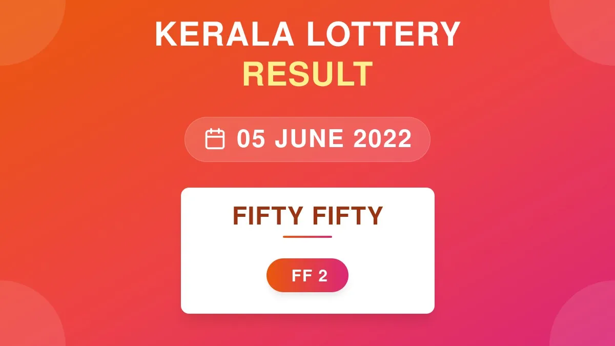 Fifty Fifty Lottery FF-2 Draw Results (05 Jun 2022)