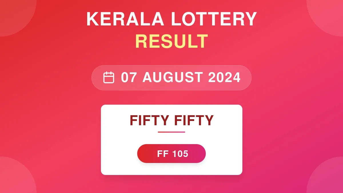 Fifty Fifty Lottery FF-105 Draw Results (07 Aug 2024)