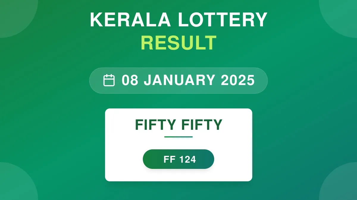 Fifty Fifty Lottery FF-124 Draw Results (08 Jan 2025)