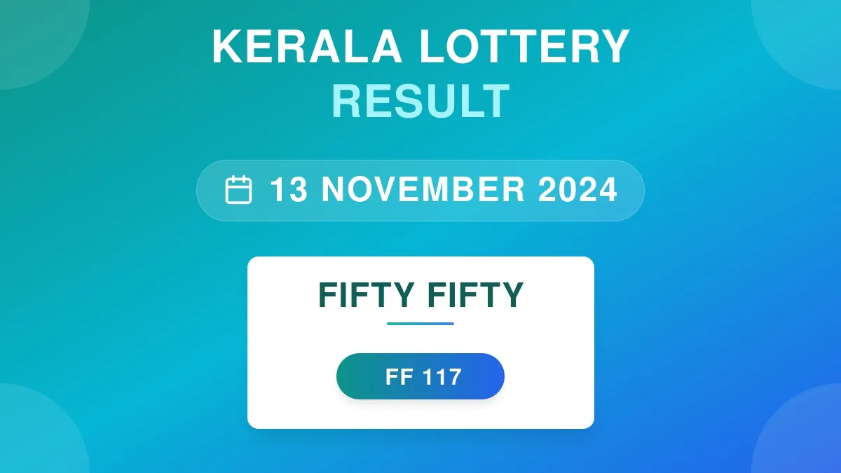 Fifty Fifty Lottery FF-117 Draw Results (13 Nov 2024)