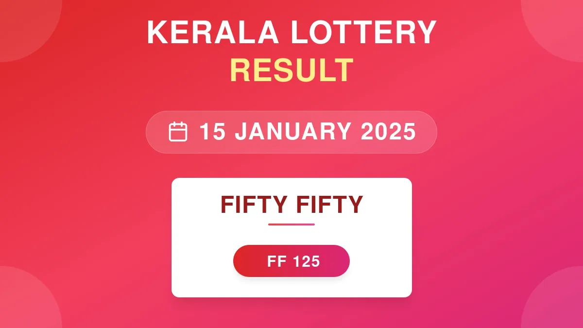Fifty Fifty Lottery FF-125 Draw Results (15 Jan 2025)
