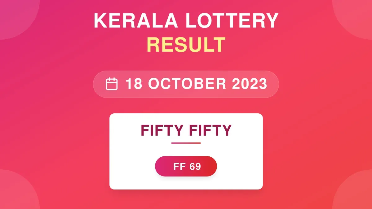 Fifty Fifty Lottery FF-69 Draw Results (18 Oct 2023)