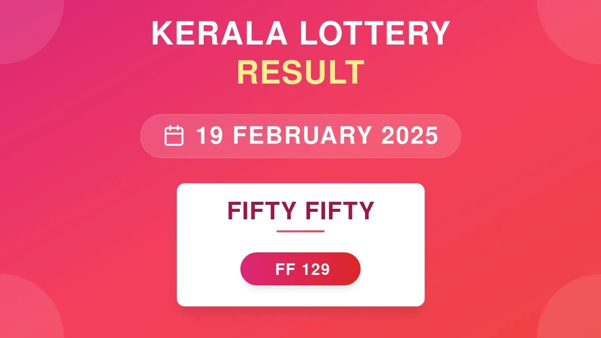 Fifty Fifty Lottery FF-129 Draw Results (19 Feb 2025)