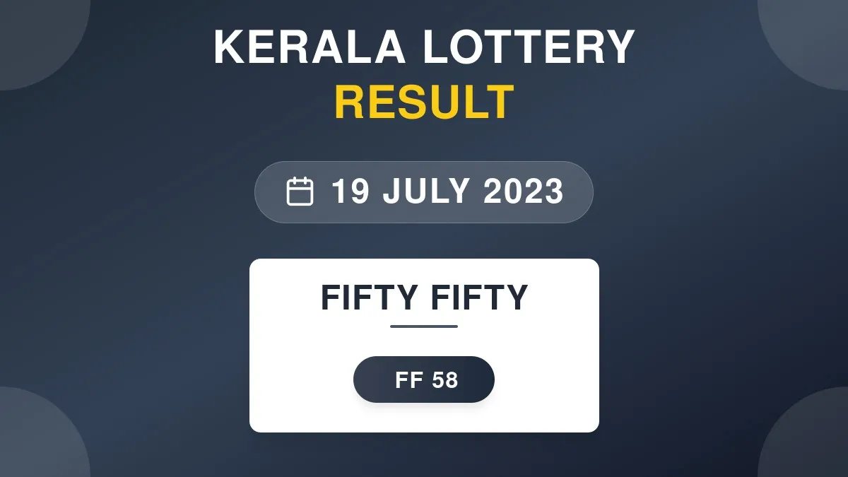 Fifty Fifty Lottery FF-58 Draw Results (19 Jul 2023)
