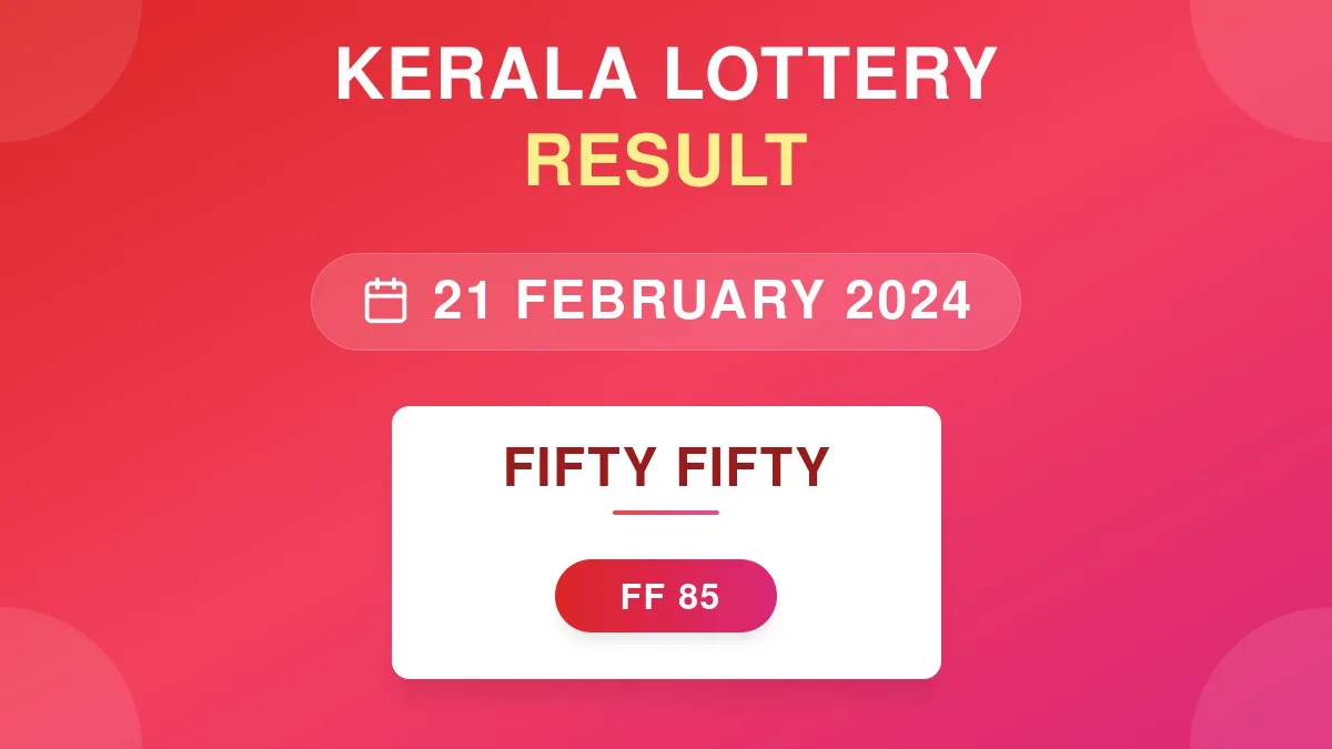 Fifty Fifty Lottery FF-85 Draw Results (21 Feb 2024)