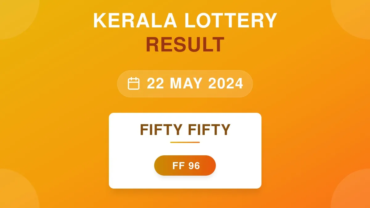 Fifty Fifty Lottery FF-96 Draw Results (22 May 2024)