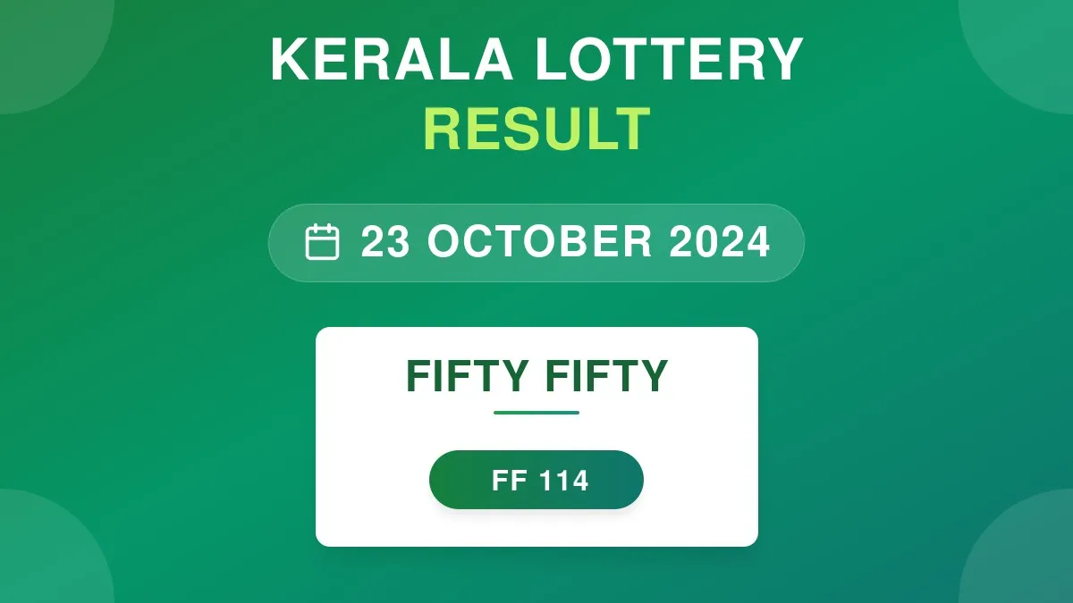 Fifty Fifty Lottery FF-114 Draw Results (23 Oct 2024)