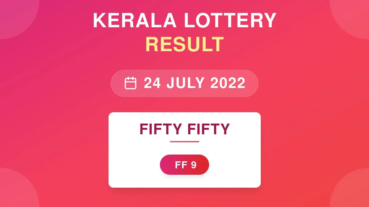 Fifty Fifty Lottery FF-9 Draw Results (24 Jul 2022)