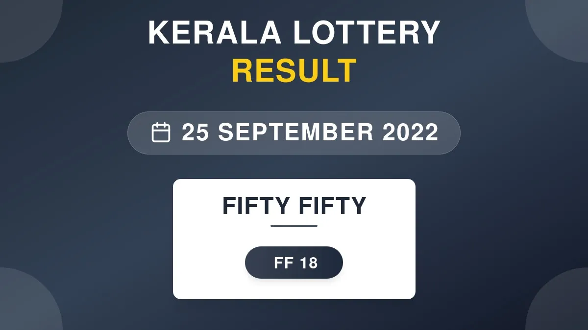 Fifty Fifty Lottery FF-18 Draw Results (25 Sep 2022)