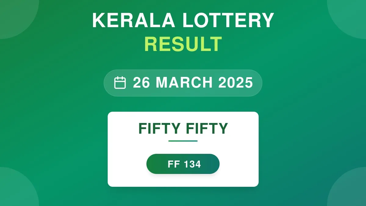 Fifty Fifty Lottery FF-134 Draw Results (26 Mar 2025)
