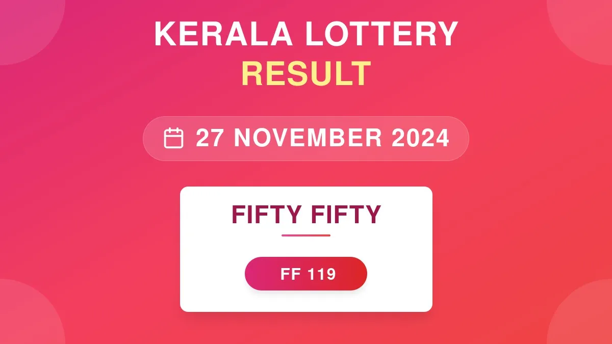 Fifty Fifty Lottery FF-119 Draw Results (27 Nov 2024)