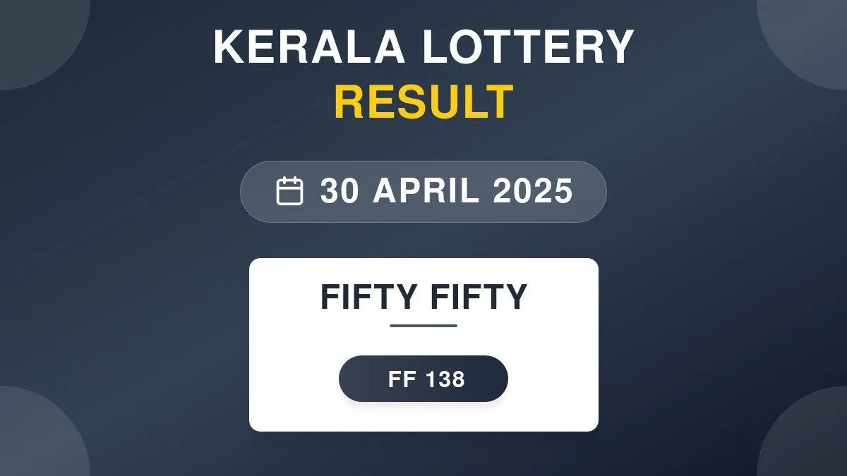 Fifty Fifty Lottery FF-138 Draw Results (30 Apr 2025)