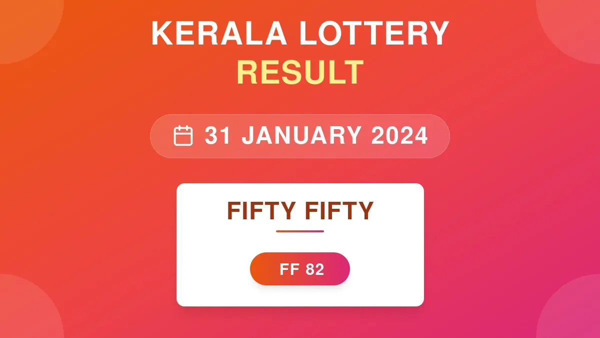 Fifty Fifty Lottery FF-82 Draw Results (31 Jan 2024)