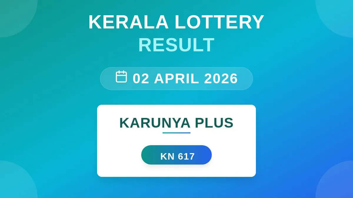 Karunya Plus Lottery KN-617 Draw Results (02 Apr 2026)