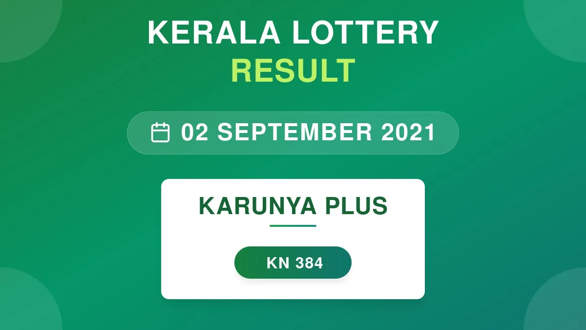 Karunya Plus Lottery KN-384 Draw Results (02 Sep 2021)
