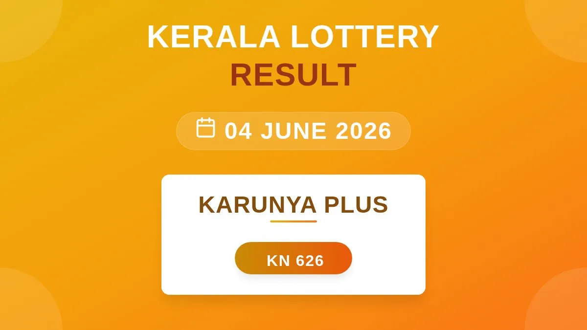 Karunya Plus Lottery KN-626 Draw Results (04 Jun 2026)