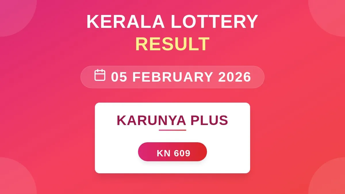 Karunya Plus Lottery KN-609 Draw Results (05 Feb 2026)