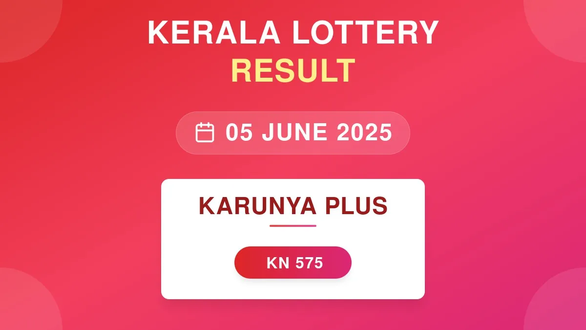 Karunya Plus Lottery KN-575 Draw Results (05 Jun 2025)