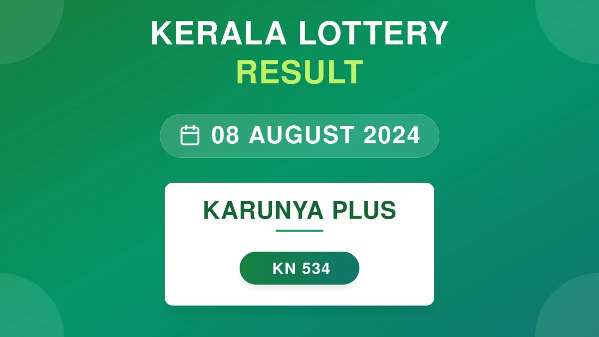 Karunya Plus Lottery KN-534 Draw Results (08 Aug 2024)