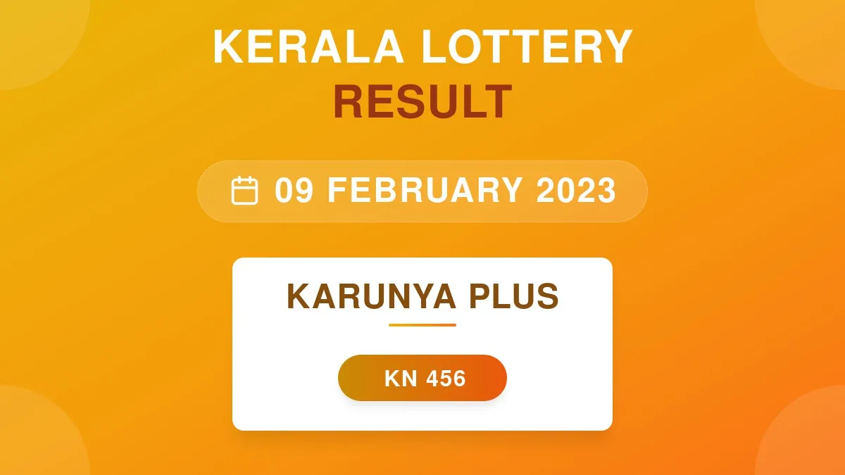 Karunya Plus Lottery KN-456 Draw Results (09 Feb 2023)