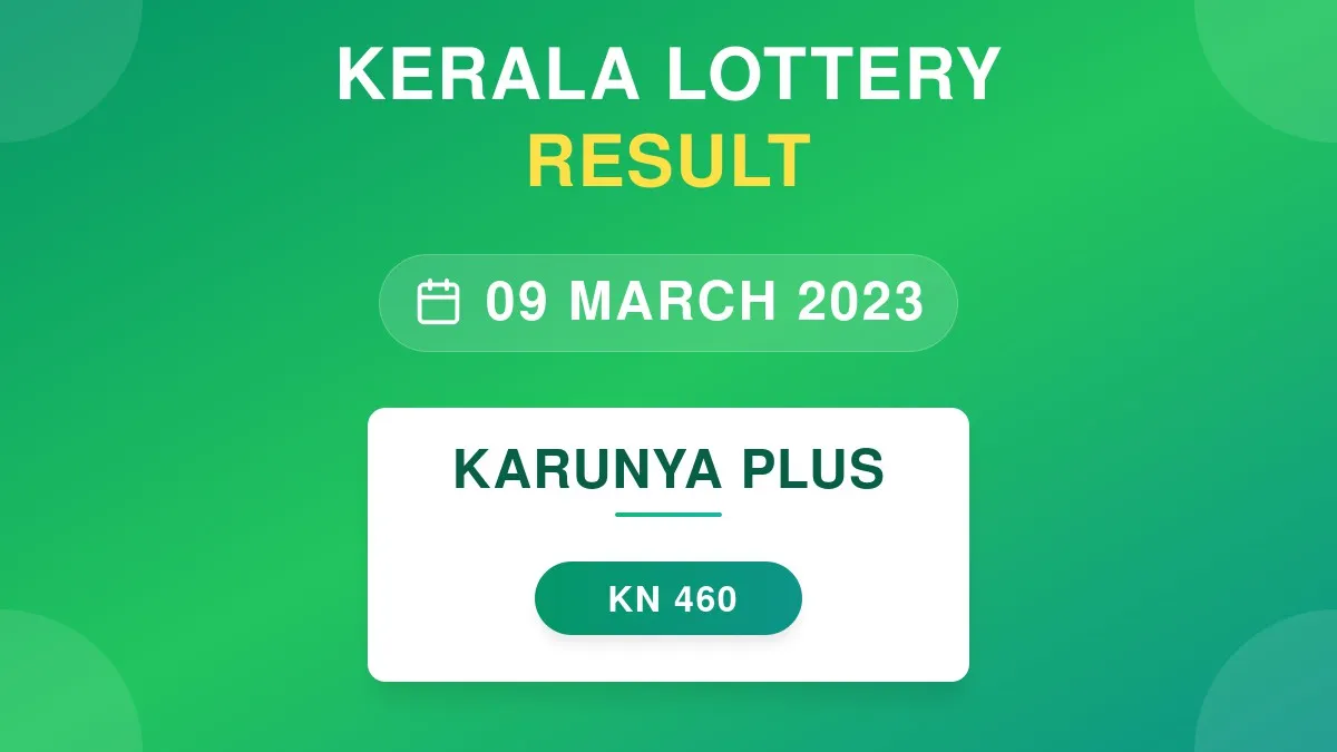 Karunya Plus Lottery KN-460 Draw Results (09 Mar 2023)
