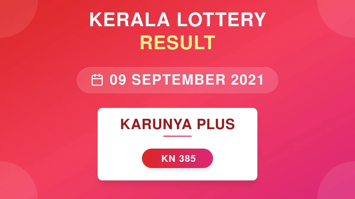 Karunya Plus Lottery KN-385 Draw Results (09 Sep 2021)