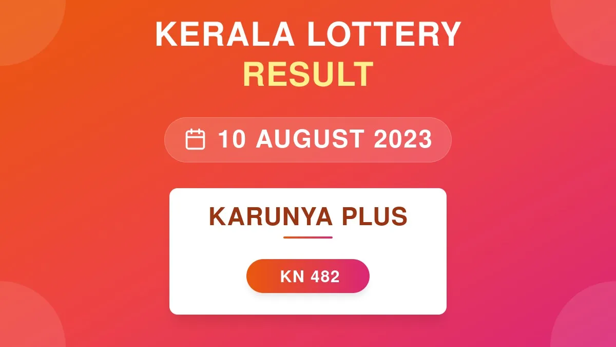 Karunya Plus Lottery KN-482 Draw Results (10 Aug 2023)