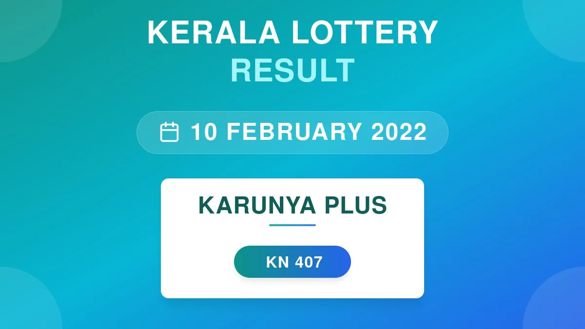 Karunya Plus Lottery KN-407 Draw Results (10 Feb 2022)