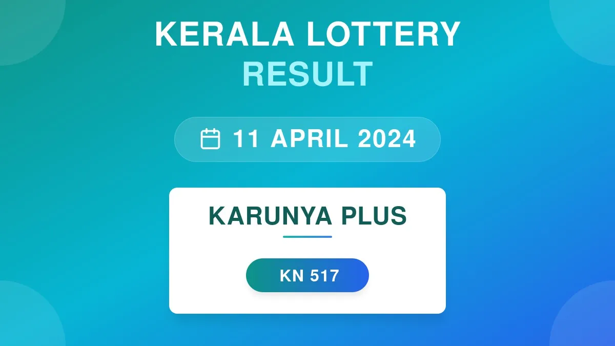 Karunya Plus Lottery KN-517 Draw Results (11 Apr 2024)