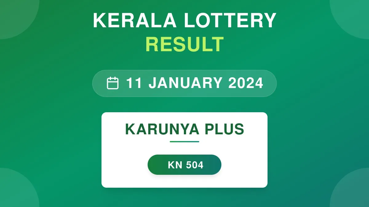 Karunya Plus Lottery KN-504 Draw Results (11 Jan 2024)