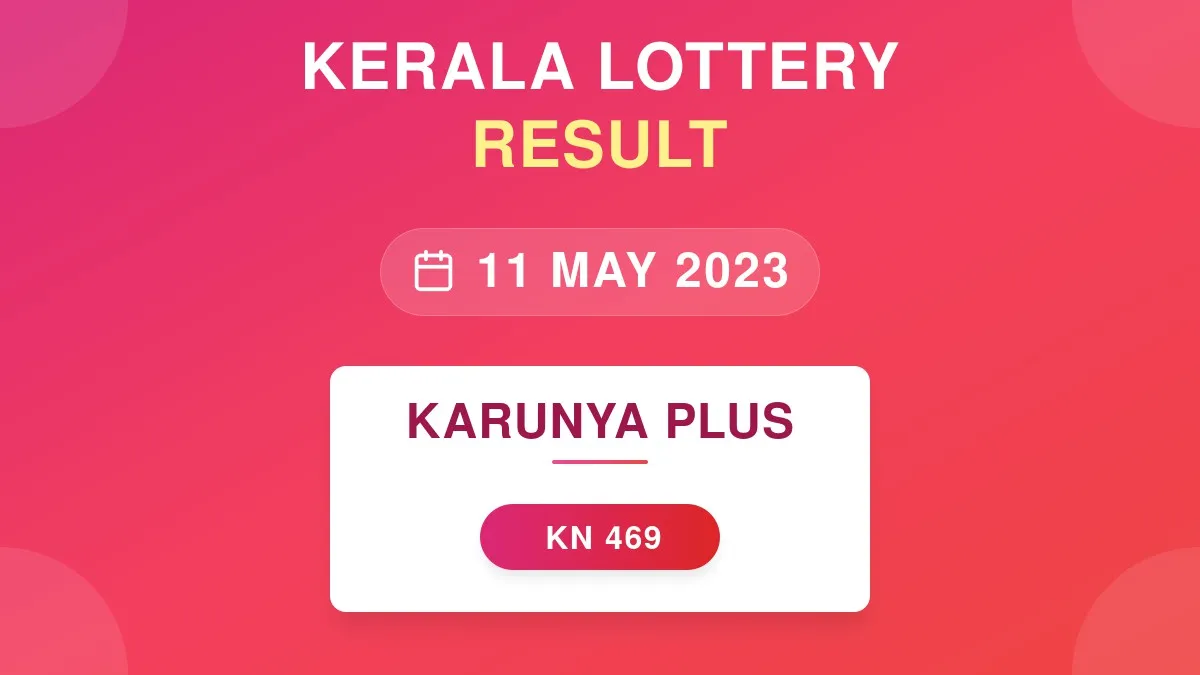 Karunya Plus Lottery KN-469 Draw Results (11 May 2023)