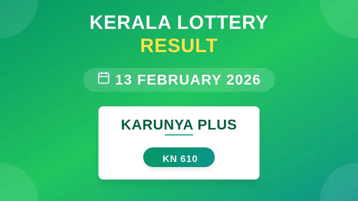 Karunya Plus Lottery KN-610 Draw Results (13 Feb 2026)