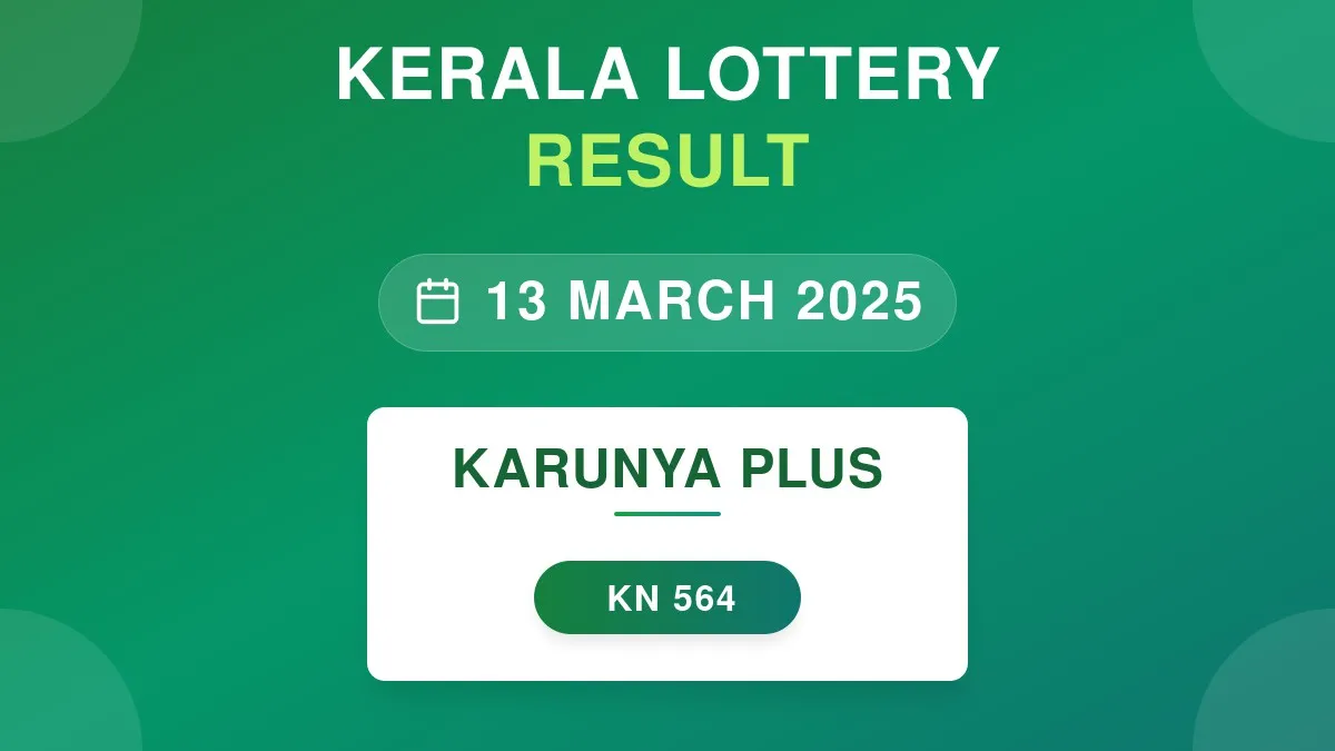 Karunya Plus Lottery KN-564 Draw Results (13 Mar 2025)