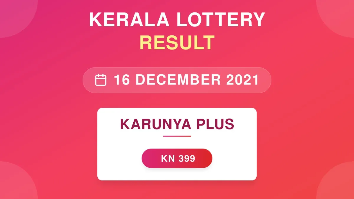 Karunya Plus Lottery KN-399 Draw Results (16 Dec 2021)