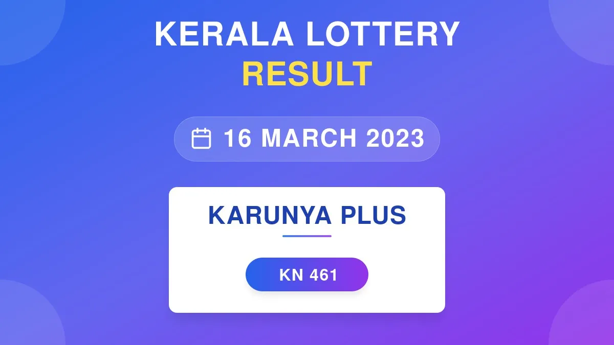 Karunya Plus Lottery KN-461 Draw Results (16 Mar 2023)