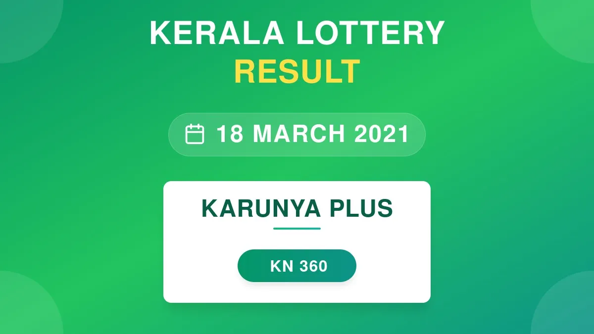 Karunya Plus Lottery KN-360 Draw Results (18 Mar 2021)