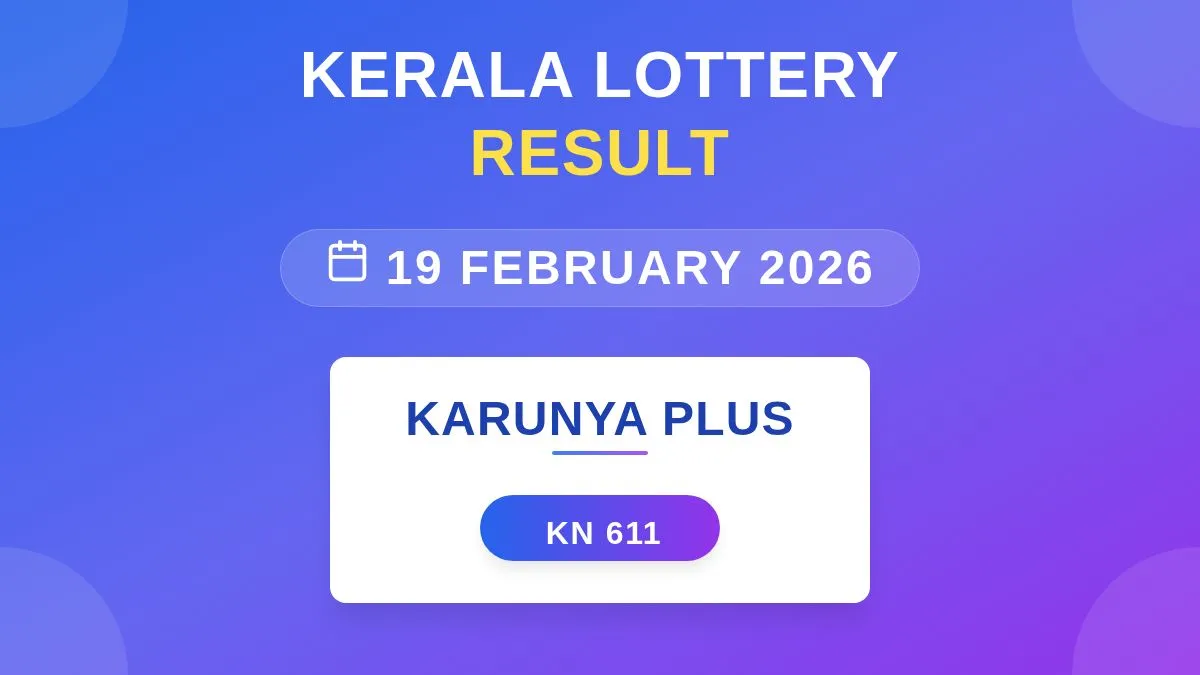 Karunya Plus Lottery KN-611 Draw Results (19 Feb 2026)