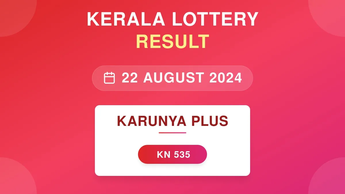 Karunya Plus Lottery KN-535 Draw Results (22 Aug 2024)