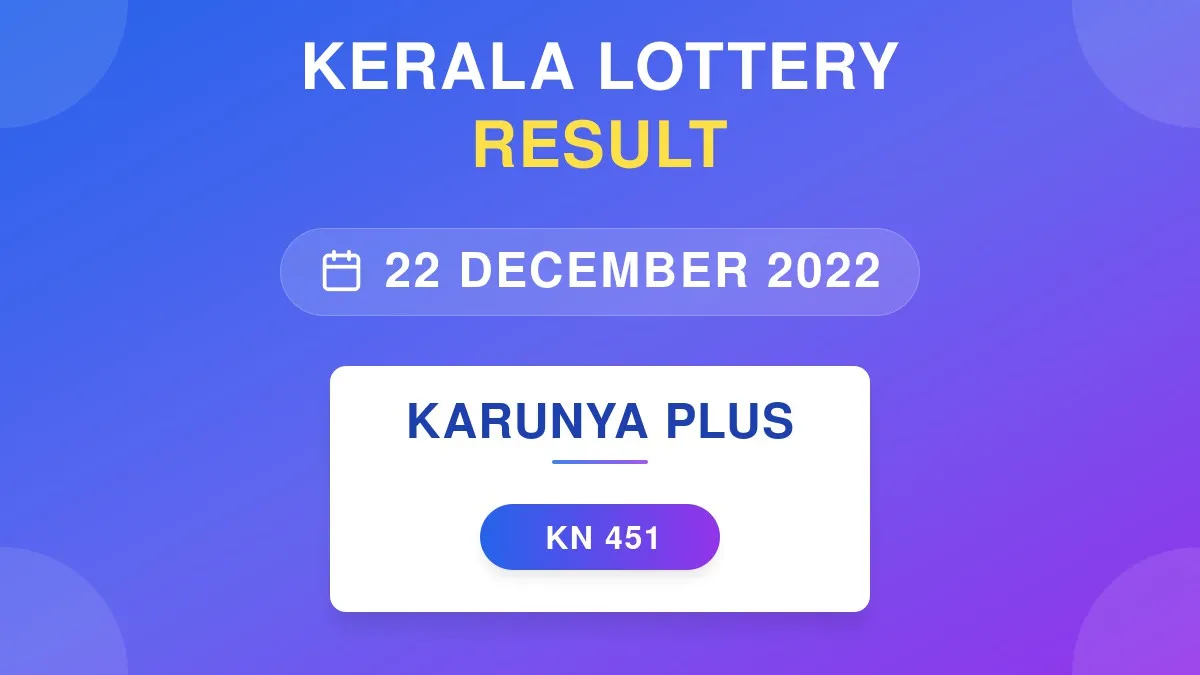Karunya Plus Lottery KN-451 Draw Results (22 Dec 2022)