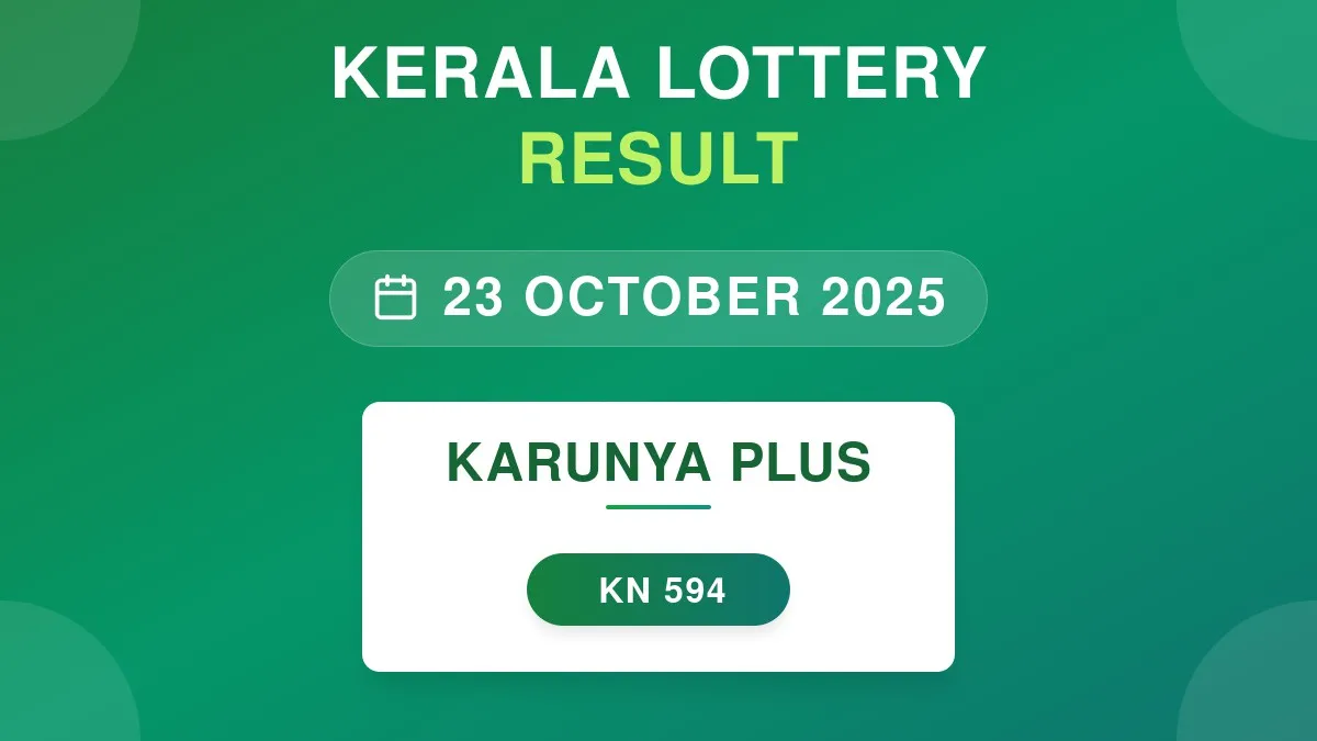 Karunya Plus Lottery KN-594 Draw Results (23 Oct 2025)