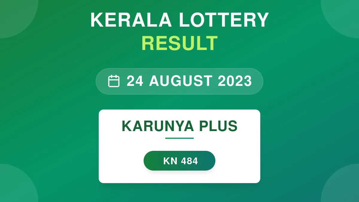 Karunya Plus Lottery KN-484 Draw Results (24 Aug 2023)