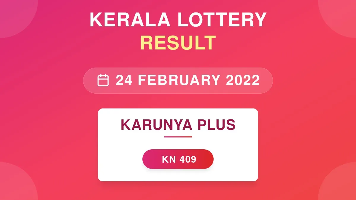 Karunya Plus Lottery KN-409 Draw Results (24 Feb 2022)