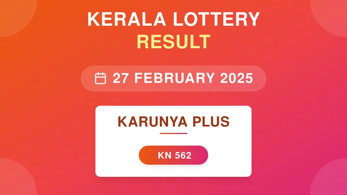 Karunya Plus Lottery KN-562 Draw Results (27 Feb 2025)
